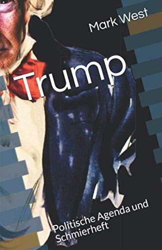 Trump: Politische Agenda und Schmierheft