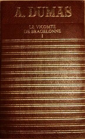 Le Vicomte de Bragelonne I