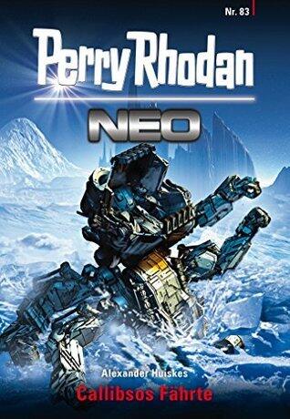 Perry Rhodan Neo 83: Callibsos Fährte: Staffel: Protektorat Erde 11 von 12 (Perry Rhodan Neo Paket)