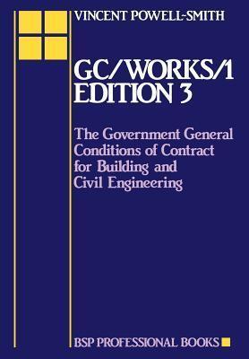 GC/Works/1: The Government General Conditions of Contract for Building and Civil Engineering