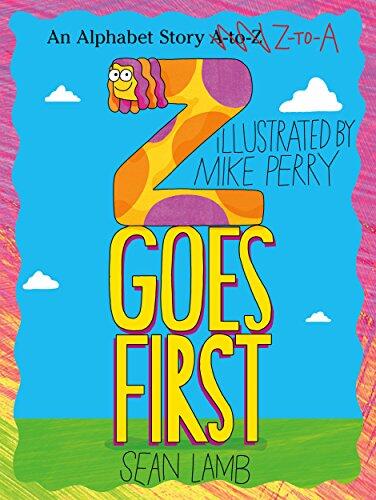 Z Goes First: An Alphabet Story Z-to-A