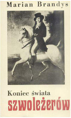Koniec świata szwoleżerów. #2 Niespokojne lata