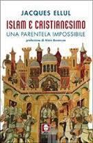 Islam e cristianesimo  Una parentela impossibile