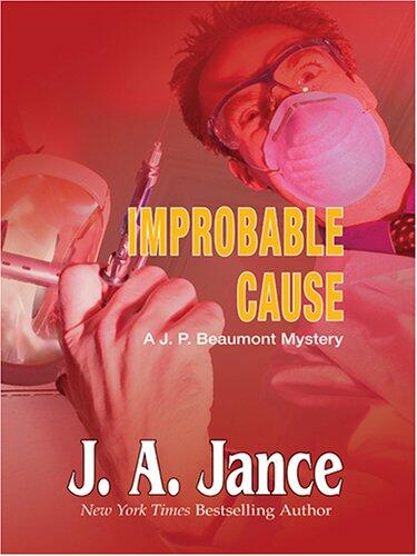Improbable Cause: A J. P. Beaumont Mystery