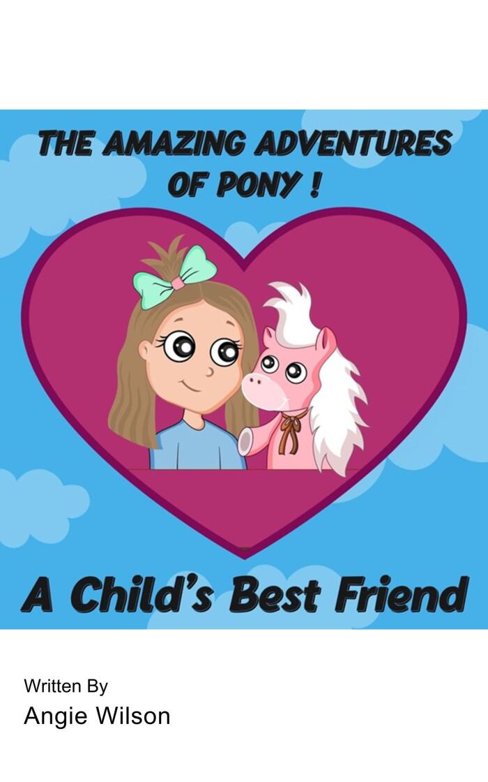 The Amazing Adventures of Pony! A Child's Best Friend