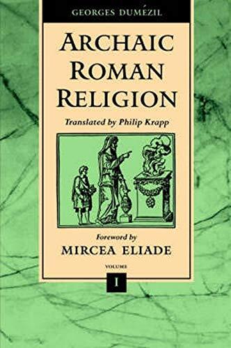 Archaic Roman Religion (Volume 1)