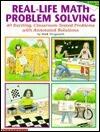 Real-Life Math Problem Solving, Grades 4-8: 40 Exciting, Classroom-Tested Problems with Annotated Solutions