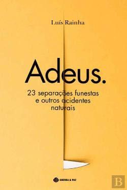 Adeus: 23 Separações Funestas e Outros Acidentes Naturais