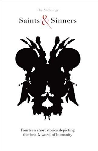 Saints & Sinners: 14 short stories depicting the best & worst of humanity