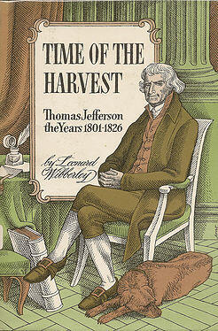 Time of the Harvest: Thomas Jefferson, the years 1801-1826