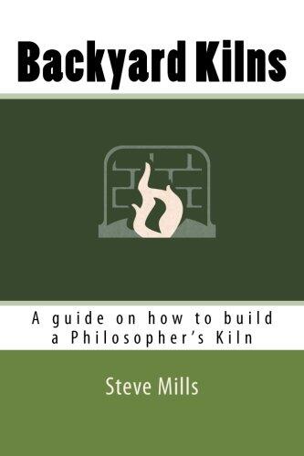 Backyard Kilns: A guide on how to build a Philosopher's Kiln