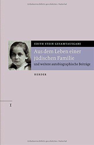 Edith Stein Gesamtausgabe (ESGA), 24 Bde., Bd.1, Aus dem Leben einer jüdischen Familie