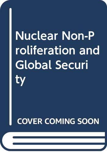 Nuclear Non-Proliferation and Global Security