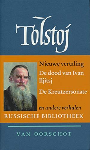 De dood van Ivan Iljitsj | De Kreutzersonate: Verhalen en novellen (Russische Bibliotheek)