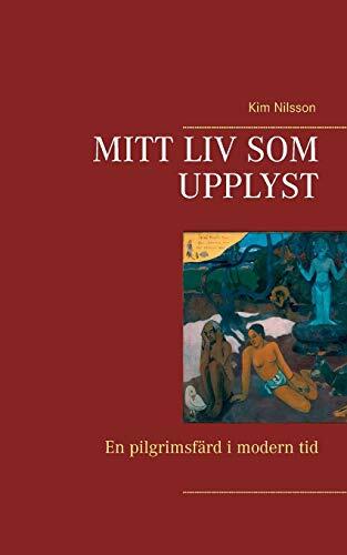 Mitt liv som upplyst: En pilgrimsfärd i modern tid