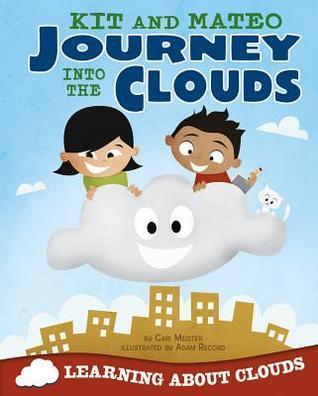 Kit and Mateo Journey Into the Clouds ~ Learning about Clouds