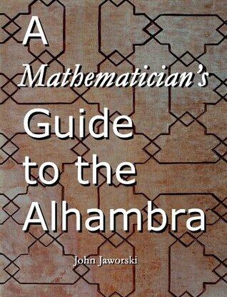 A Mathematician's Guide to the Alhambra