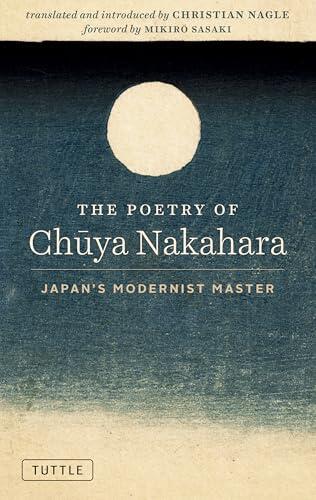 The Poetry of Chuya Nakahara: Japan's Modernist Master