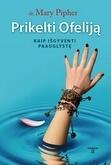 Prikelti Ofeliją. Kaip išgyventi paauglystę