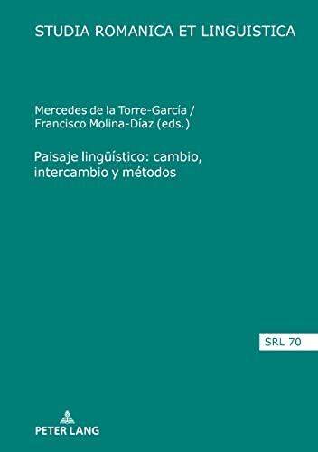 Paisaje lingueístico: cambio, intercambio y métodos (Studia Romanica et Linguistica nº 70)