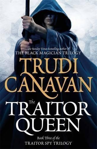 The Traitor Queen: The Traitor Spy Trilogy: Book Three by Canavan, Trudi on 30/07/2013 unknown edition