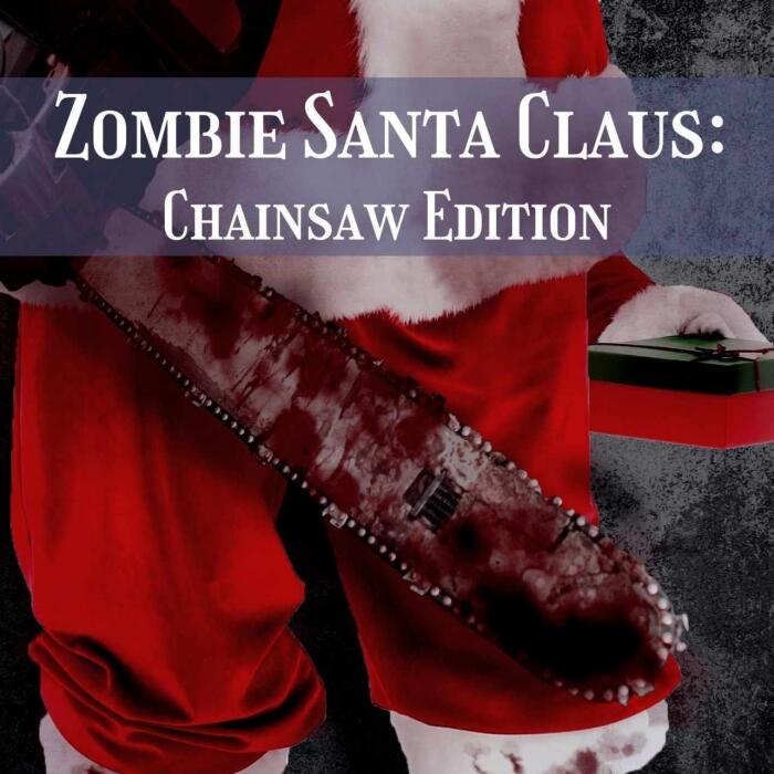 Zombie Santa Claus: Chainsaw Edition