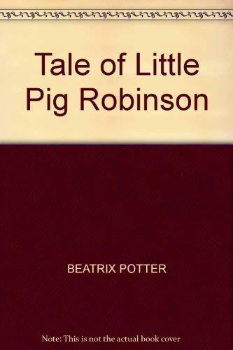 Potter Beatrix: Tale of Little Pig Robinson