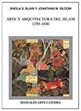 Arte y Arquitectura del Islam, 1250-1800