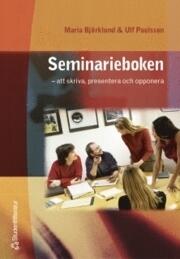 Seminarieboken - att skriva, presentera och opponera