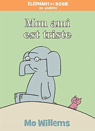 ?l?phant Et Rosie: Mon Ami Est Triste