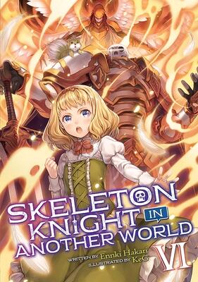 Skeleton Knight in Another World (Light Novel) (Volume 6)