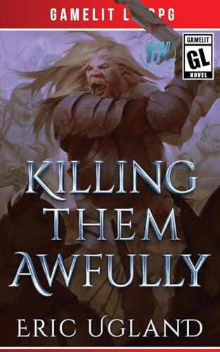 Killing Them Awfully
