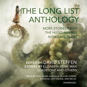 The Long List Anthology: More Stories from the Hugo Awards Nomination List