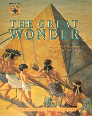 The Great Wonder: The Building of the Great Pyramid