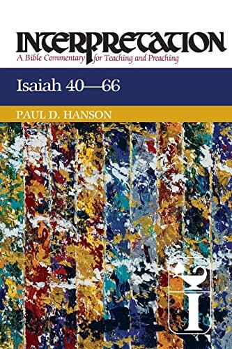 Isaiah 40-66: Interpretation: A Bible Commentary for Teaching and Preaching