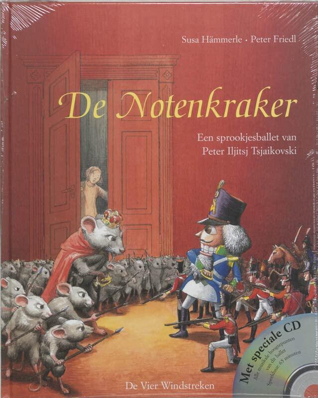 De Notenkraker + CD: een sprookjesballet van Peter Iljitsch Tschaikowsky