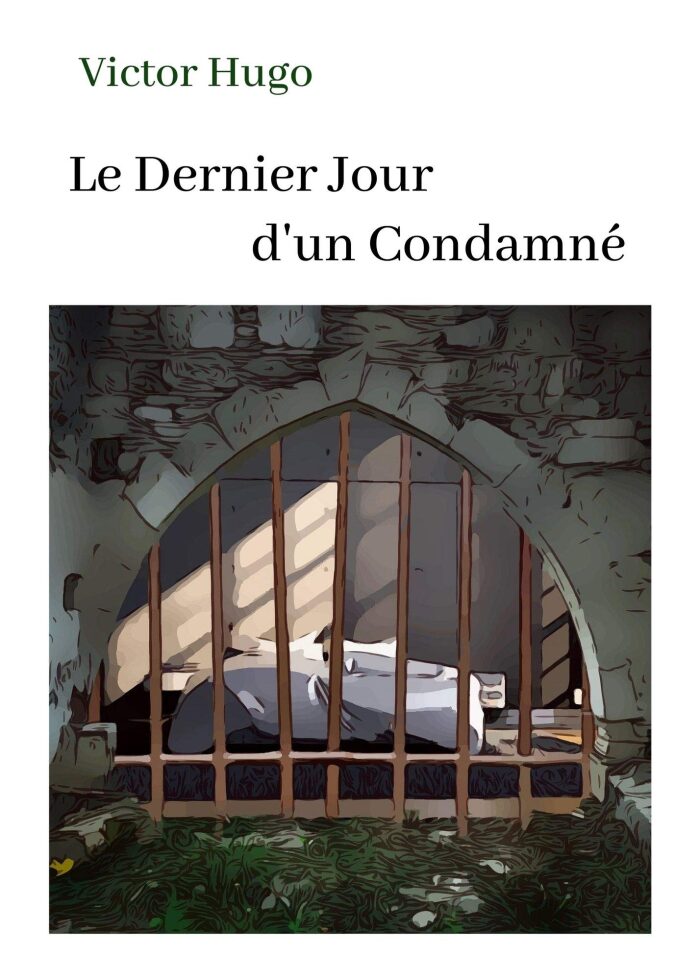 Victor Hugo Le Dernier Jour d'un Condamné (Annoté): oeuvre pour le BAC ou bien pour une lecture personnelle.