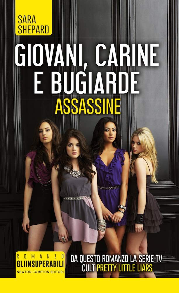 Giovani, carine e bugiarde. Assassine