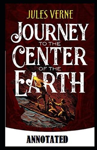 A Journey into the Center of the Earth Annotated