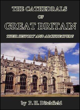 The Cathedrals of Great Britain: Their History and Architecture