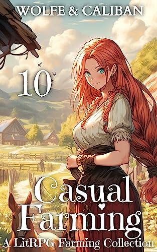 Casual Farming 10: A Slow Living LitRPG