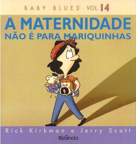 Baby Blues N.º 14 A Maternidade não é para Mariquinhas