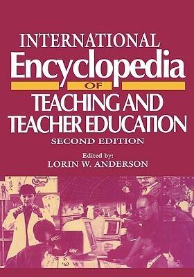 International Encyclopedia of Teaching and Teacher Education, Second Edition