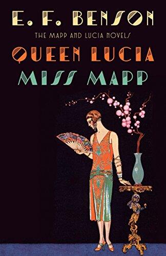 Queen Lucia and Miss Mapp: The Mapp and Lucia Novels