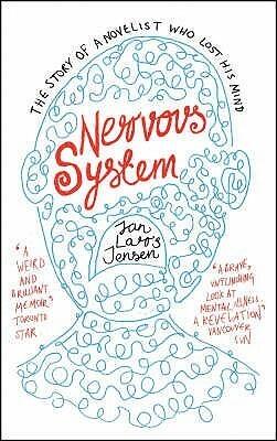 Nervous System: The Story of a Novelist Who Lost His Mind