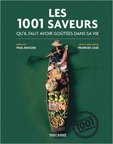 Les 1001 Saveurs Qu'il Faut Avoir Goûtées Dans Sa Vie