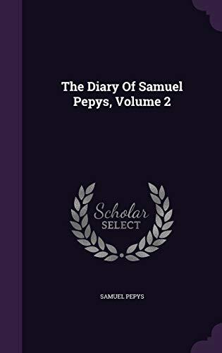 The Diary Of Samuel Pepys, Volume 2