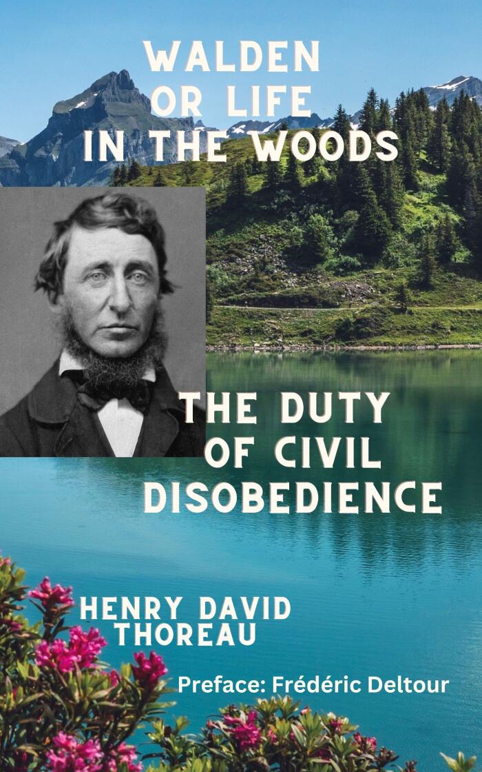 Henry David Thoreau: Walden or Life in the Woods & On the Duty of Civil Disobedience. The illustrated Books.: Collection of Thoreau's Writings on Self-Reliance ... and Connection to Nature. 2 Books in One
