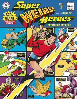 Super Weird Heroes: Outrageous But Real!