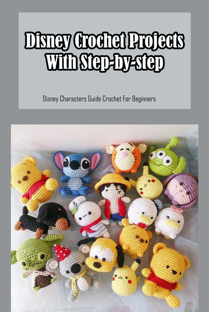 Disney Crochet Projects With Step-by-step: Disney Characters Guide Crochet For Beginners